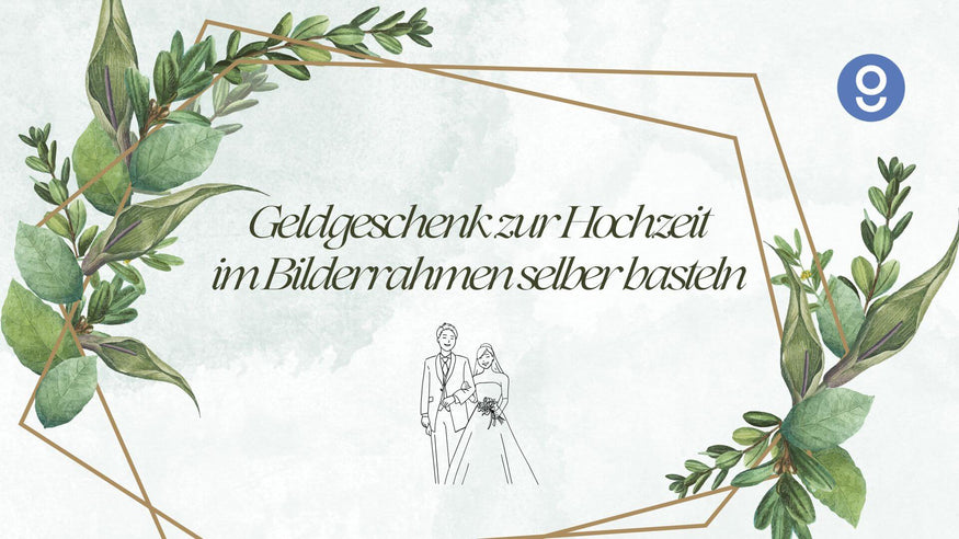 geldgeschenk hochzeit bilderrahmen selber basteln