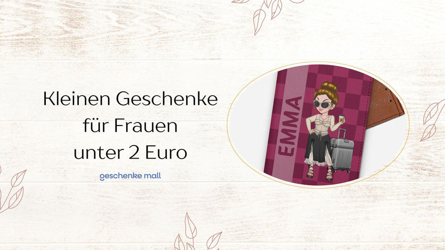 Kleine Geschenke für Frauen unter 2 Euro