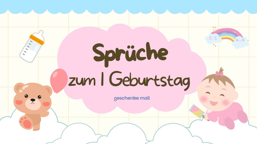 sprüche zum 1 geburtstag