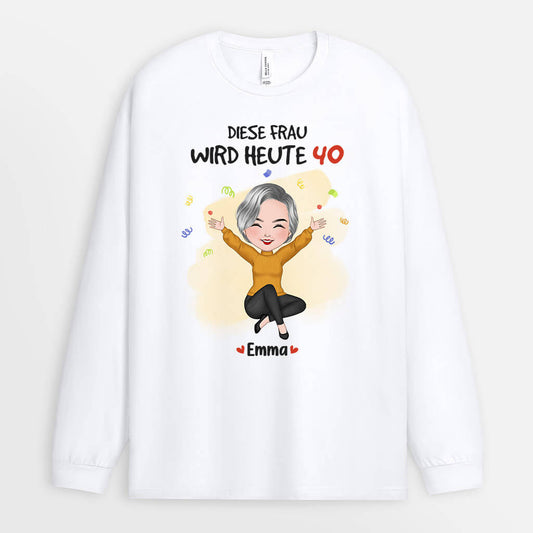 1251nge2 personalisiertes heute wird diese schone frau 40 langarmshirt