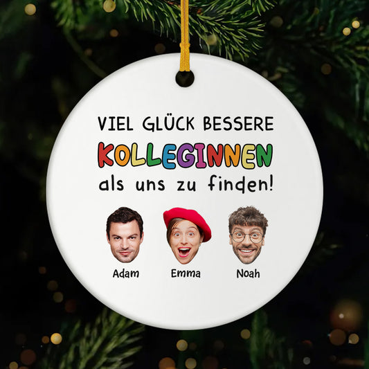 2449OGE1 viel gluck dabei bessere kollegen als uns zu finden personalisierte keramik ornamente abschied kollegen mit gesicht 2449O8L5O