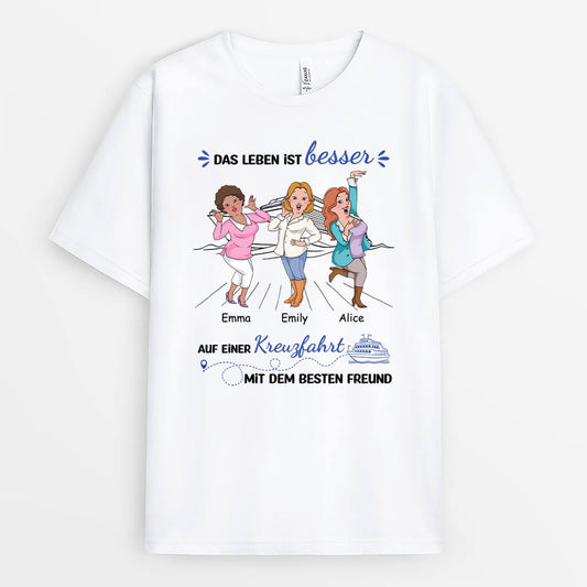 2721AGE1 das leben ist besser auf einer kreuzfahrt mit dem besten freund personalisiertes t shirt fur beste freundinnen