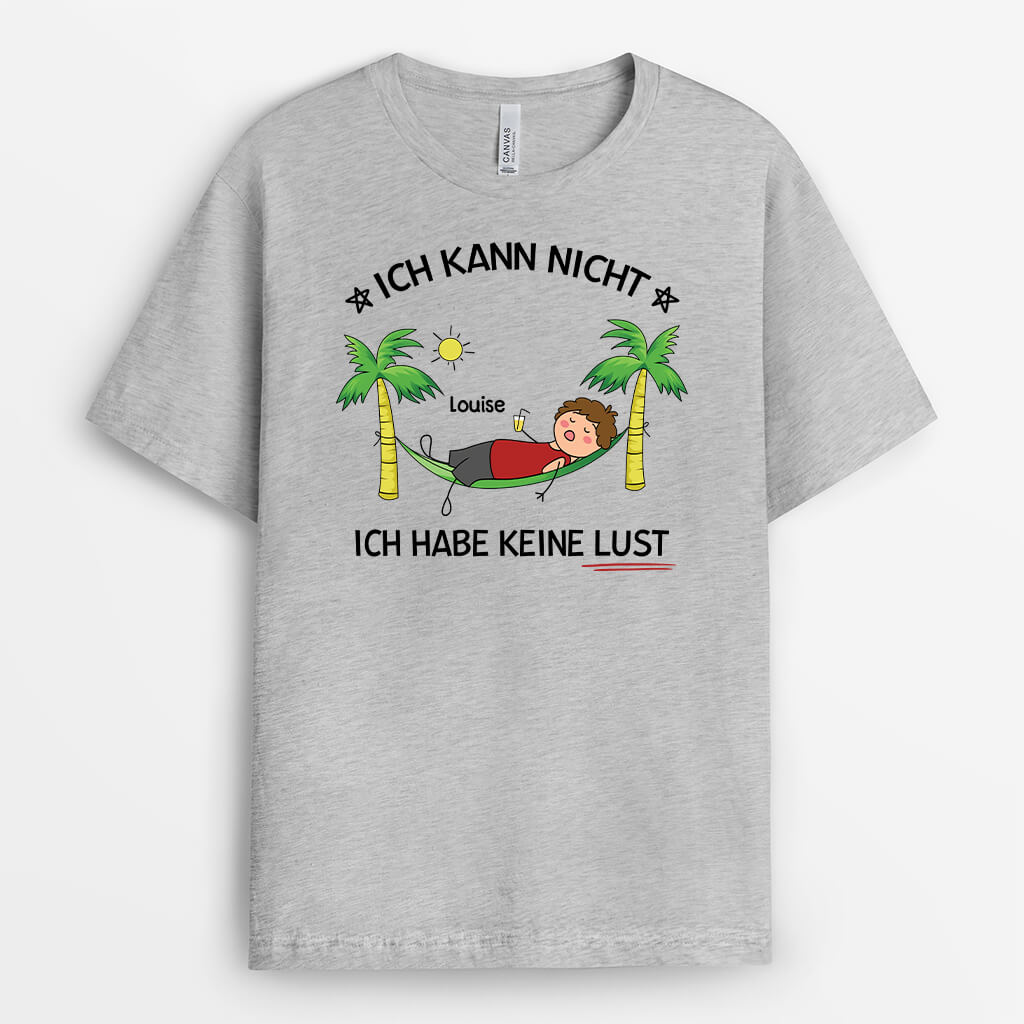 2737AGE2 ich kann nicht ich habe keine lust lustiges t shirt fur frauen personalisiert