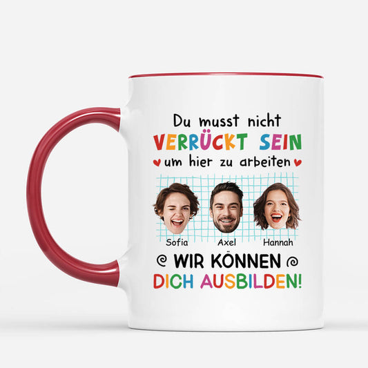 2742MGE2 du musst nicht verruckt sein um hier zu arbeiten personalisierte tasse fur kolleginnen und kollegen
