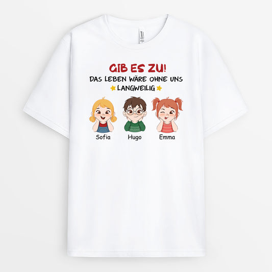 2761AGE1 gibs zu das leben ware langweilig ohne uns personalisiertes t shirt fur eltern_d2db2a2d f9d1 4818 8358 d0f0a1ebfaa6