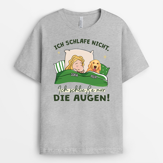 2811AGE2 ich schlafe nicht ich schliesse nur die augen personalisiertes t shirt fur hundeliebhaber 2811a