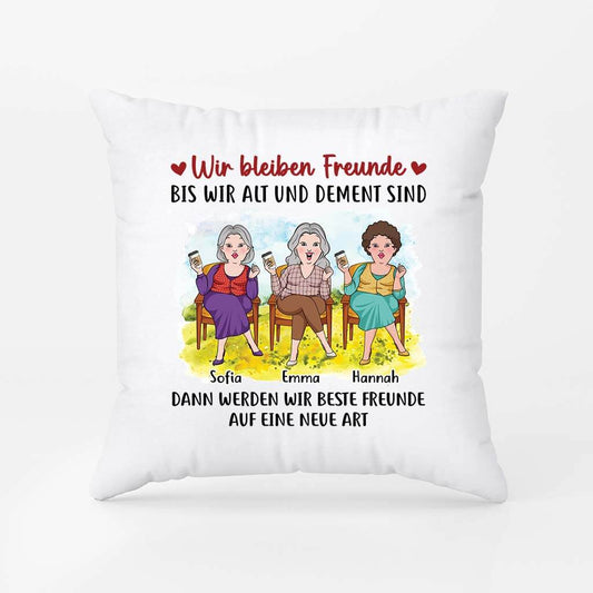 2836PGE2 wir bleiben freunde bis wir alt und dement sind dann werden wir beste freunde auf eine neue art personalisiertes kissen fur beste freundinnen