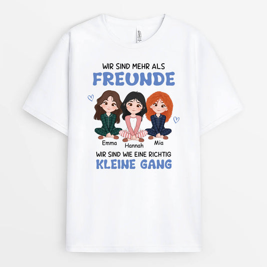 3112AGE1 wir sind mehr als freunde wir sind wie eine richtig kleine gang personalisiertes t shirt fur beste freundinnen