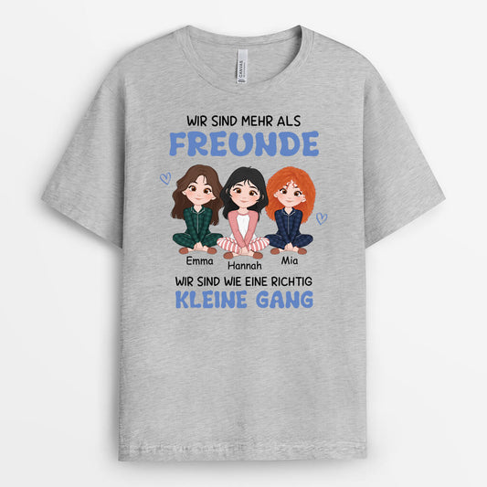 3112AGE2 wir sind mehr als freunde wir sind wie eine richtig kleine gang personalisiertes t shirt fur beste freundinnen