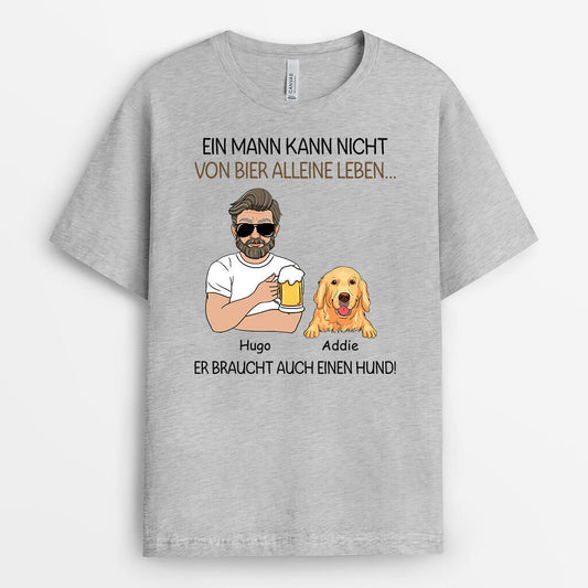 3137AGE1 ein mann kann nicht von bier alleine leben er braucht auch hunde personalisiertes t shirt fur hundeliebhaber