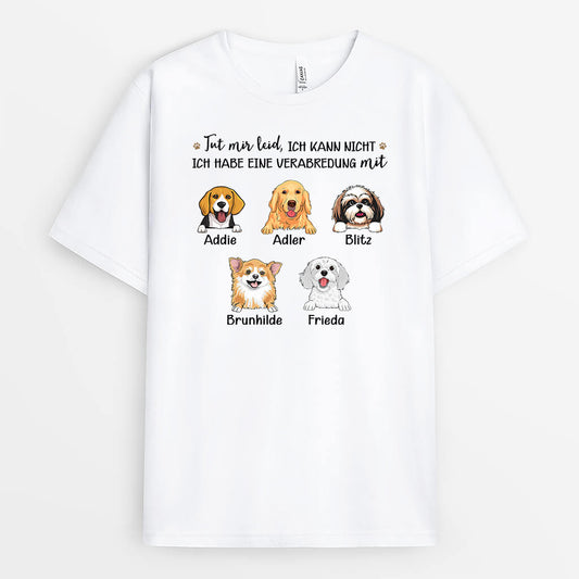 3174AGE1 tut mir leid ich kann nicht ich habe eine verabredung mit personalisiertes t shirt fur hundeliebhaber_5b09cec2 c7e4 4ba5 ad55 1a35edd781c1