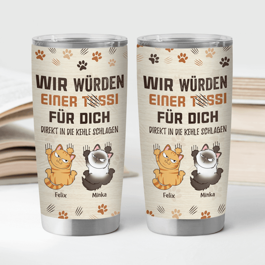 3967TGE2 ich wurde einer tussi fur dich die kehle zerkratzen _ lustiger thermobecher 20oz fur katzenliebhaber personalisiert 3967TKN3D