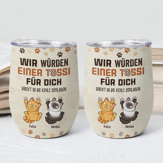 3967TGE2 ich wurde einer tussi fur dich die kehle zerkratzen _ lustiger weinbecher fur katzenliebhaber personalisiert 3967TKN3D_10807c54 07db 44f5 8584 a224d01e7e52