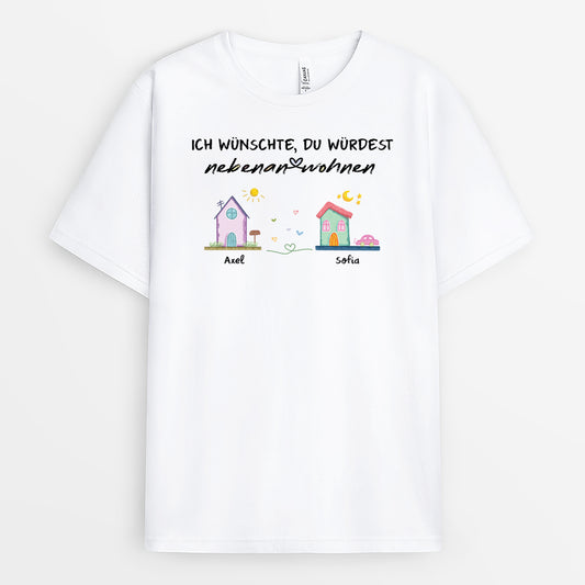 4142AGE1 ich wunschte du wurdest nebenan wohnen personalisiertes t shirt fur beste freunde 4142A5T3F