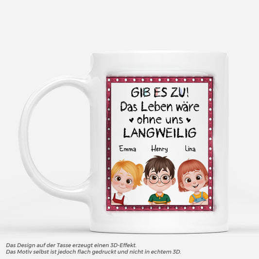 4169MGE1 gib es zu ohne mich ware das leben langweilig personalisierte tasse familie 4169M6T0A_ce0ae214 6ac5 45c9 a07e cc49607250d9