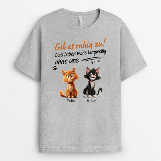4756AGE2 das leben ware langweilig ohne uns personalisierte katze t shirts lustig 4756A_ba827172 c610 4279 aa1b 3cc6c0e038df