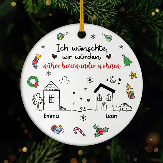 5373OGE1 ich wunschte du wurdest nebenan wohnen personalisierter weihnachtsschmuck_ aus keramik beste freunde 5373OTMTF