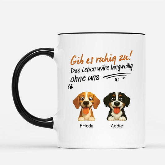 6019MGE2 ohne hund ist das leben eben doch langweilig personalisierte tassen hund_ 6019MKV5C_e5e80f1c 9319 4671 b870 80fe56695bac