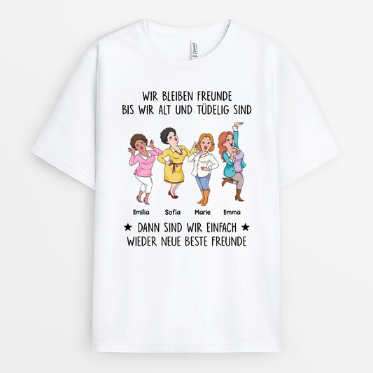 6803AGE1 wir bleiben freunde bis wir alt und tudelig sind personalisiertes t shirt freundin 6803A8LTF