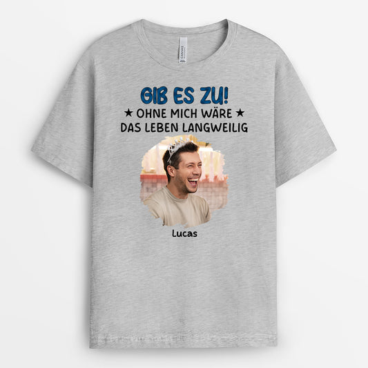 6985AGE2 ohne mich ware das leben langweilig personalisierte t shirts damen_ und manner lustig 6985A_f7a366db 7ce7 4d91 9a14 dfef39c66e8b