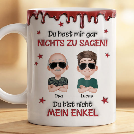 8415MGE2 3d druck effekt du hast mir gar nichts zu sagen personalisiertes geschenk opa papa tasse 8415mnlab