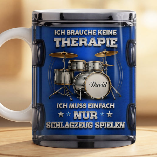 8866MGE2 ich brauche keine therapie ich muss einfach nur schlagzeug spielen personalisiertes geschenk tasse fur manner frauen 8866mcdwb