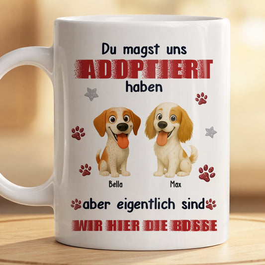 8895MGE2 du hast mich zwar adoptiert aber eigentlich bin ich hier der boss personalisiertes hunde geschenk tasse 8895msdkc