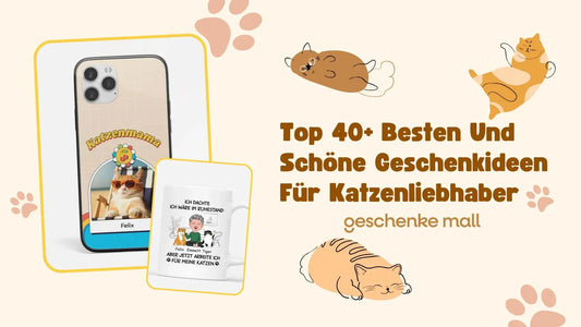 Top 40+ Besten und Schöne Geschenkideen für Katzenliebhaber