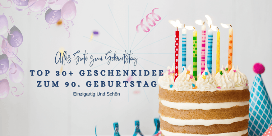 geschenkidee 90. geburtstag