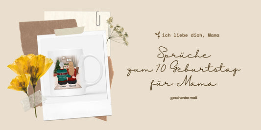 70 geburtstag mama sprüche