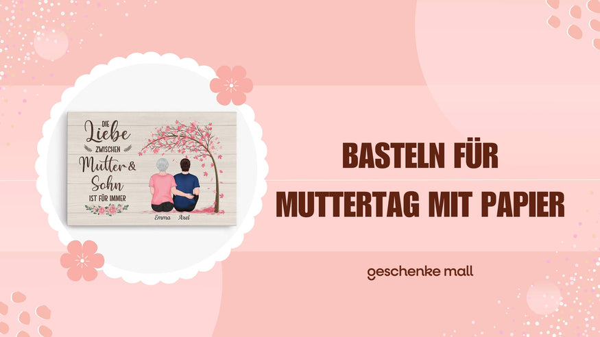 Basteln für Muttertag mit Papier