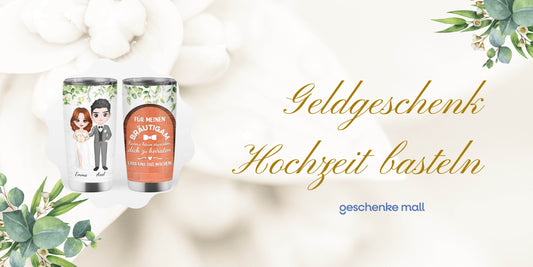 Geldgeschenk Hochzeit basteln