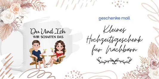 Kleines Hochzeitsgeschenk für Nachbarn
