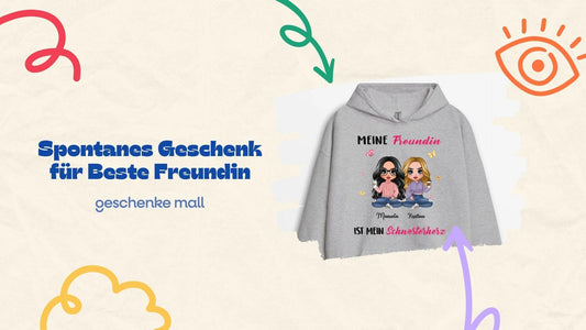 spontan geschenk freundin​