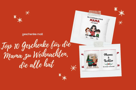 Top 10 Geschenke für die Mama zu Weihnachten, die alle hat