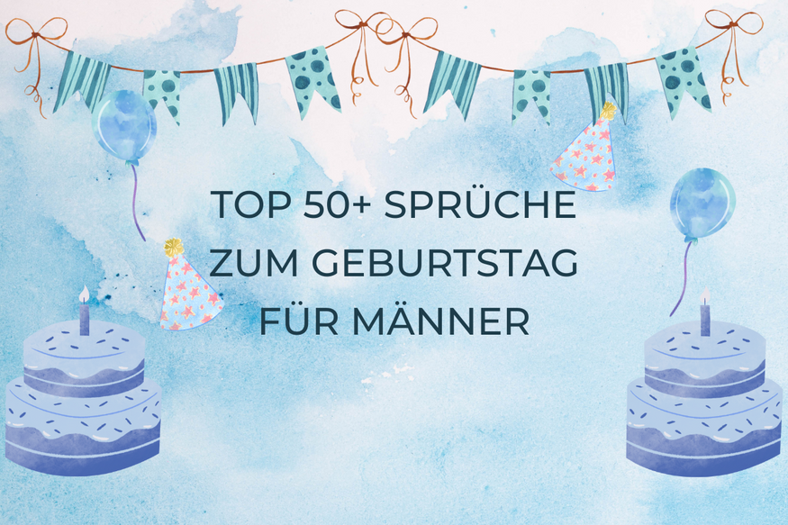 Sprüche zum Geburtstag Männer