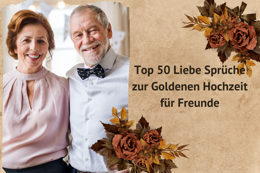 sprüche zur goldenen hochzeit für freunde