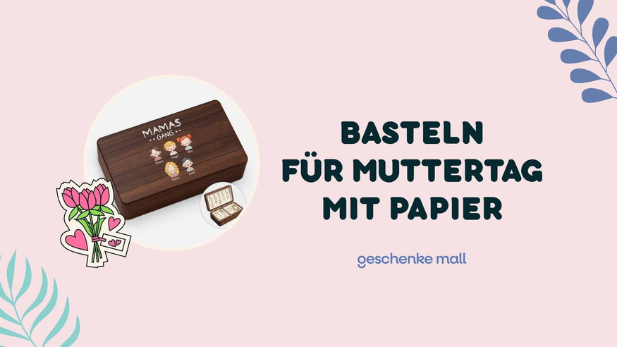 Basteln für Muttertag mit Papier