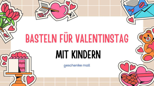 basteln für valentinstag mit kindern​