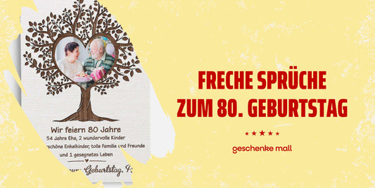 freche Sprüche zum 80. Geburtstag