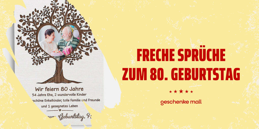 freche Sprüche zum 80. Geburtstag