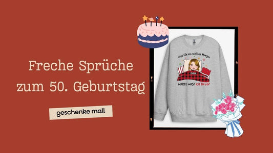 freche sprüche zum 50 geburtstag