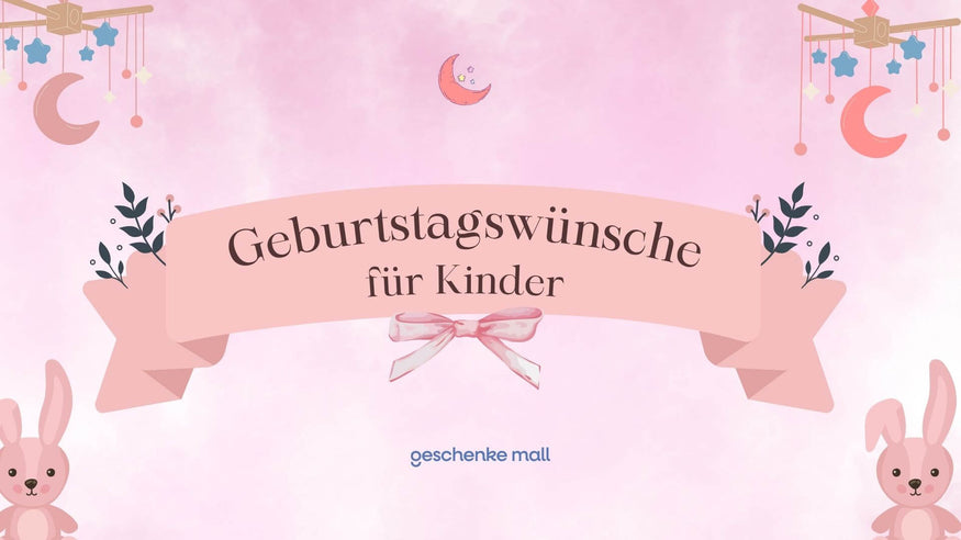 geburtstagswünsche für kinder​
