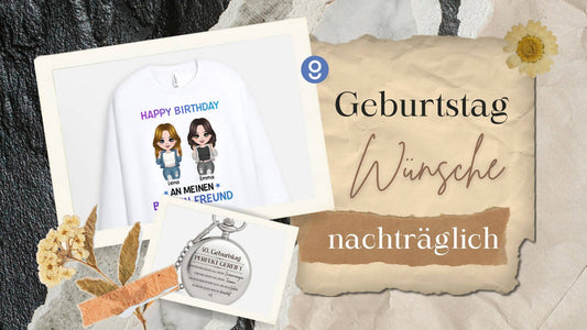 geburtstagswünsche nachträglich​