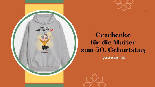 geschenke mutter 50. geburtstag