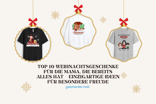 Top 10 Weihnachtsgeschenke für die Mama, die bereits alles hat – Einzigartige Ideen für besondere Freude