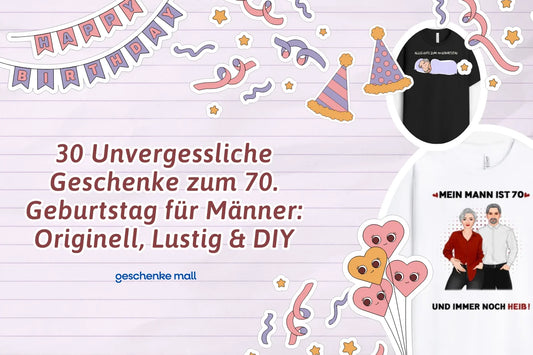 30 Unvergessliche Geschenke zum 70. Geburtstag für Männer: Originell, Lustig & DIY