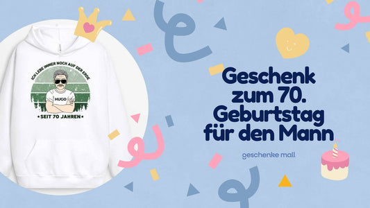 geschenk 70. geburtstag mann
