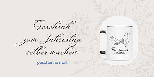 geschenk jahrestag selber machen​