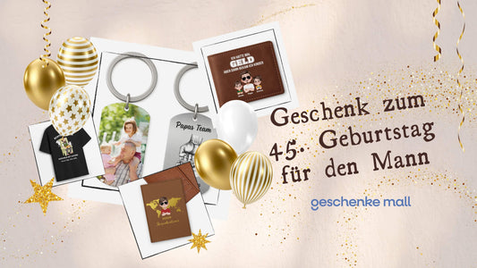 geschenk 45 geburtstag mann